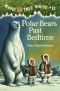 [Magic Tree House 12] • Polar Bears Past Bedtime